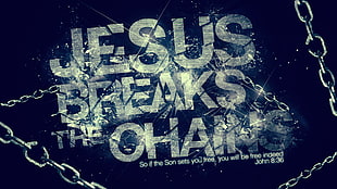 Jesus Breaks The Chains text overlay, Jesus Christ, God HD wallpaper