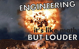 Engineering it's math But Louder text, text, humor, explosion, quote HD wallpaper