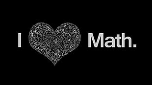 I Love Math texts, mathematics, heart, numbers, black background HD wallpaper