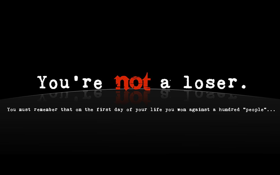 You're not a loser. text, text, typography, cringy, quote HD wallpaper