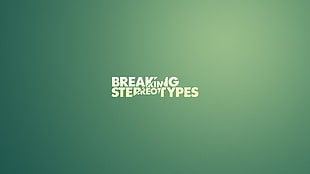 Breaking Stereo Type text on green background HD wallpaper