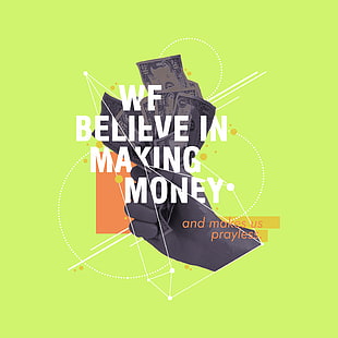 We believe in making money poster HD wallpaper