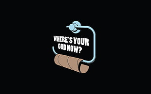 where's your God now text inside toilet paper rack graphic HD wallpaper