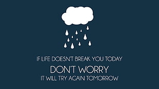 if life doesn't break you today quote, humor, rain
